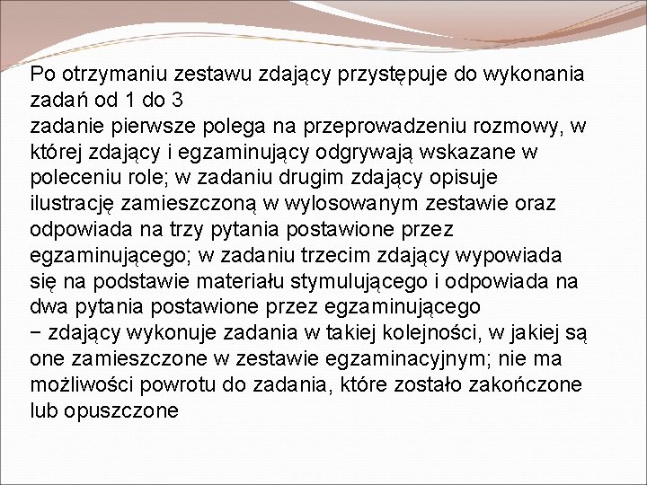 Po otrzymaniu zestawu zdający przystępuje do wykonania zadań od 1 do 3 zadanie pierwsze