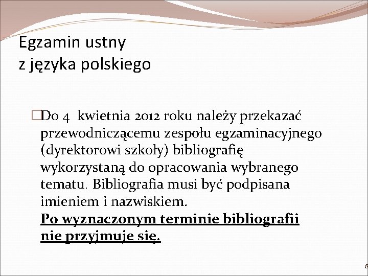 Egzamin ustny z języka polskiego �Do 4 kwietnia 2012 roku należy przekazać przewodniczącemu zespołu