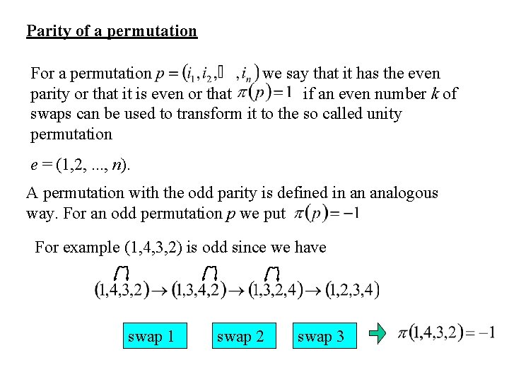 Parity of a permutation For a permutation we say that it has the even