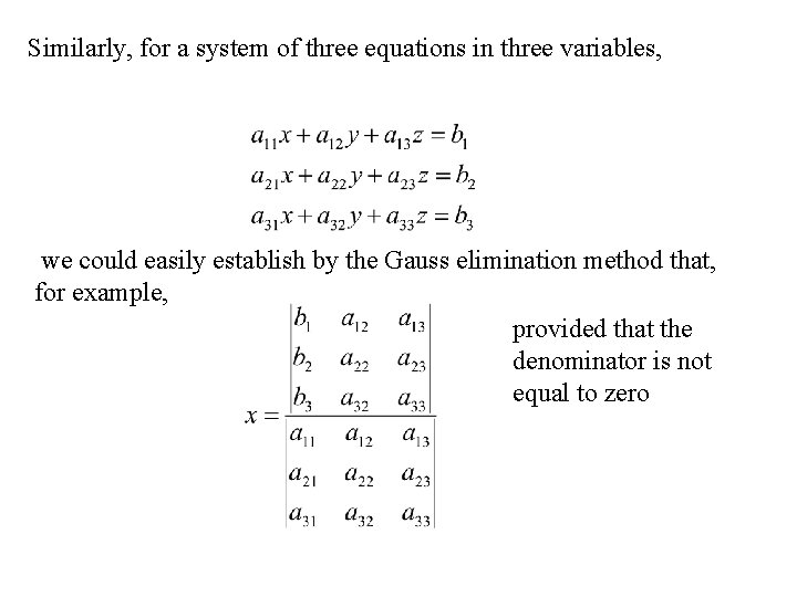 Similarly, for a system of three equations in three variables, we could easily establish