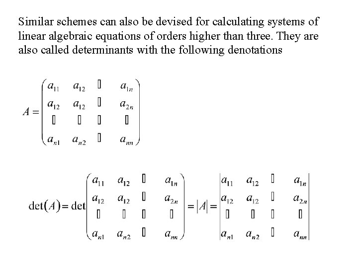 Similar schemes can also be devised for calculating systems of linear algebraic equations of
