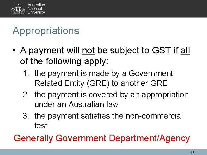 Appropriations • A payment will not be subject to GST if all of the