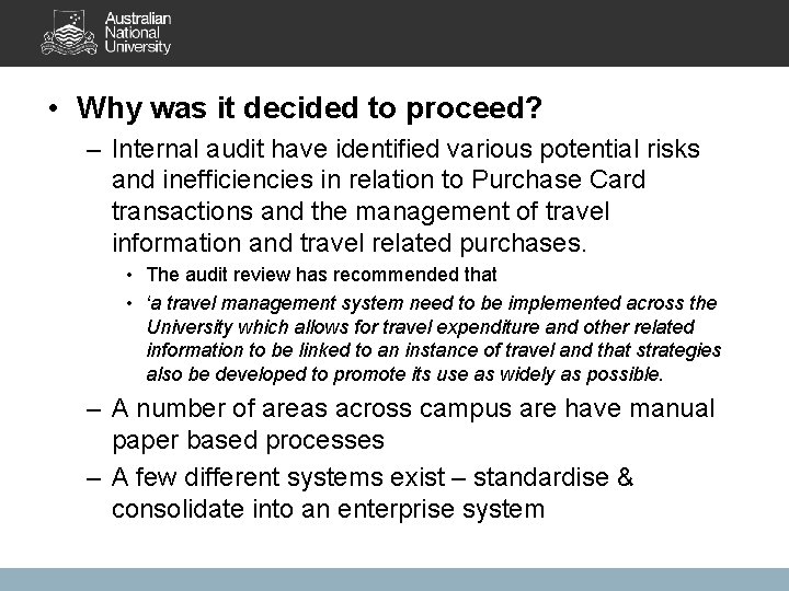  • Why was it decided to proceed? – Internal audit have identified various