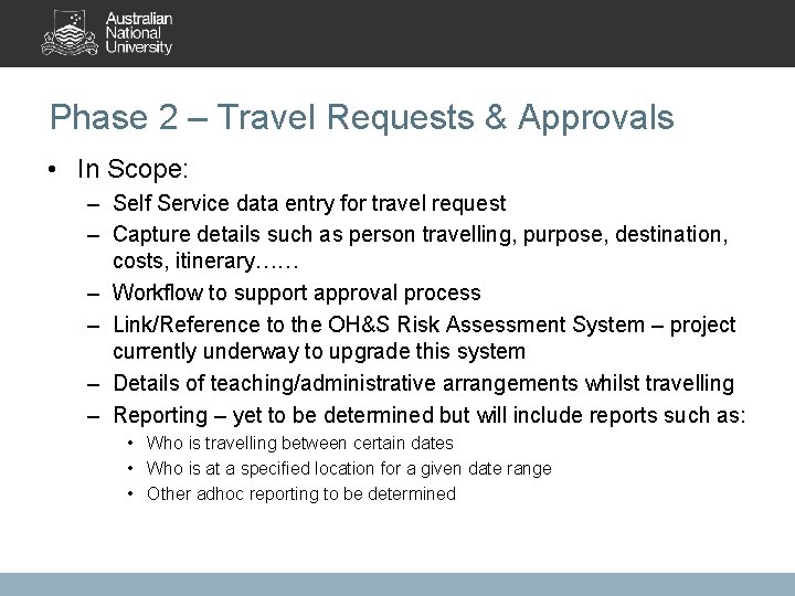 Phase 2 – Travel Requests & Approvals • In Scope: – Self Service data