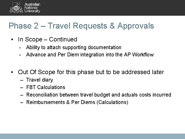 Phase 2 – Travel Requests & Approvals • In Scope – Continued - Ability