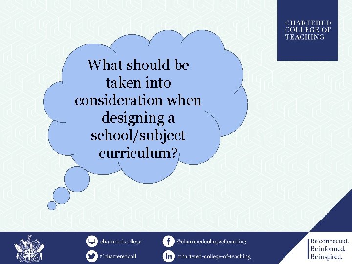 What should be taken into consideration when designing a school/subject curriculum? 