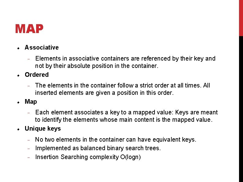 MAP Associative Elements in associative containers are referenced by their key and not by