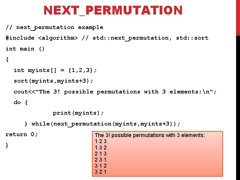 NEXT_PERMUTATION // next_permutation example #include <algorithm> // std: : next_permutation, std: : sort int