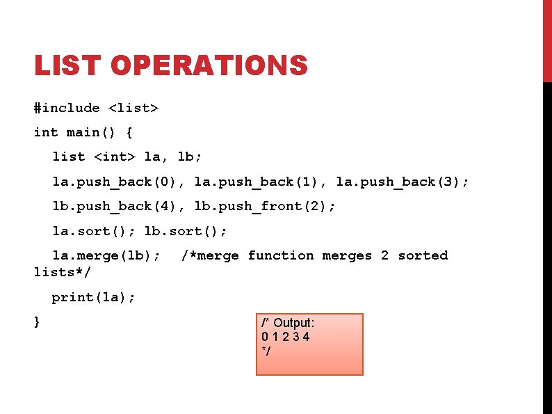 LIST OPERATIONS #include <list> int main() { list <int> la, lb; la. push_back(0), la.