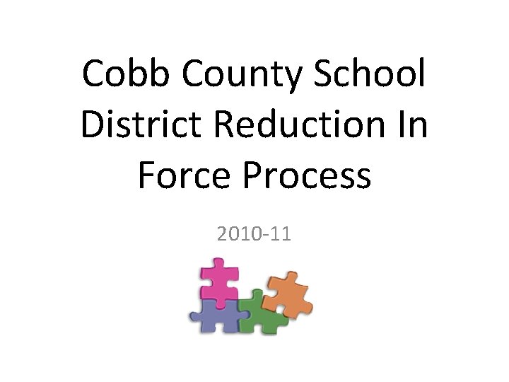 Cobb County School District Reduction In Force Process 2010 -11 