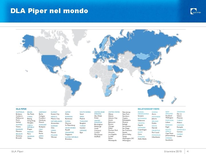 DLA Piper nel mondo DLA Piper Dicembre 2013 4 