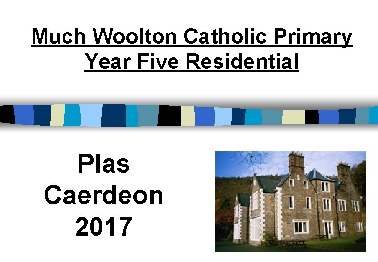 Much Woolton Catholic Primary Year Five Residential Plas Caerdeon 2017 