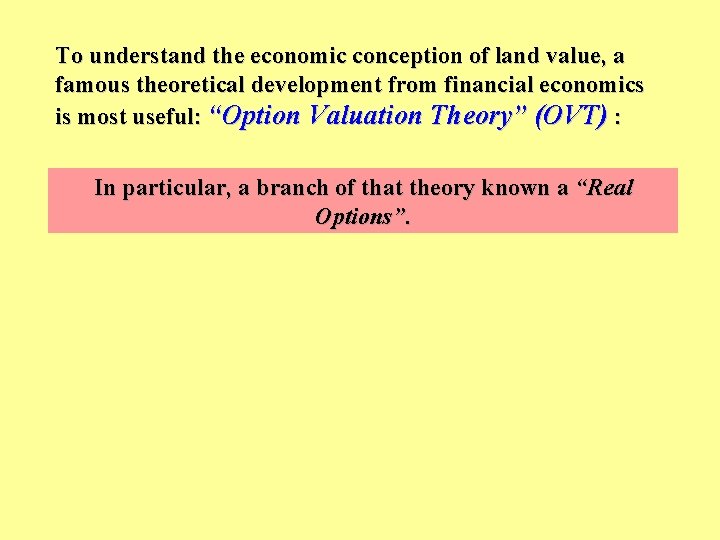 To understand the economic conception of land value, a famous theoretical development from financial