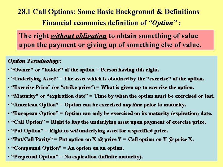 28. 1 Call Options: Some Basic Background & Definitions Financial economics definition of “Option”