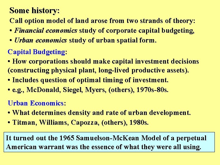 Some history: Call option model of land arose from two strands of theory: •