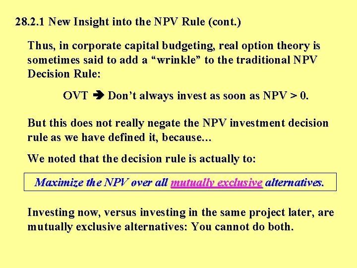 28. 2. 1 New Insight into the NPV Rule (cont. ) Thus, in corporate