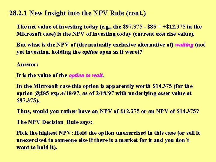 28. 2. 1 New Insight into the NPV Rule (cont. ) The net value