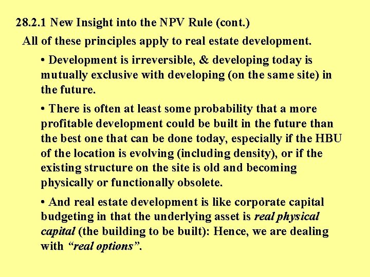 28. 2. 1 New Insight into the NPV Rule (cont. ) All of these