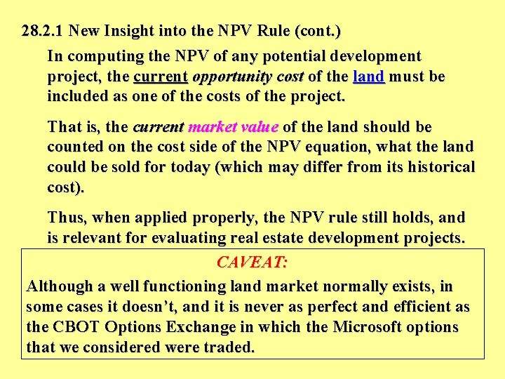 28. 2. 1 New Insight into the NPV Rule (cont. ) In computing the