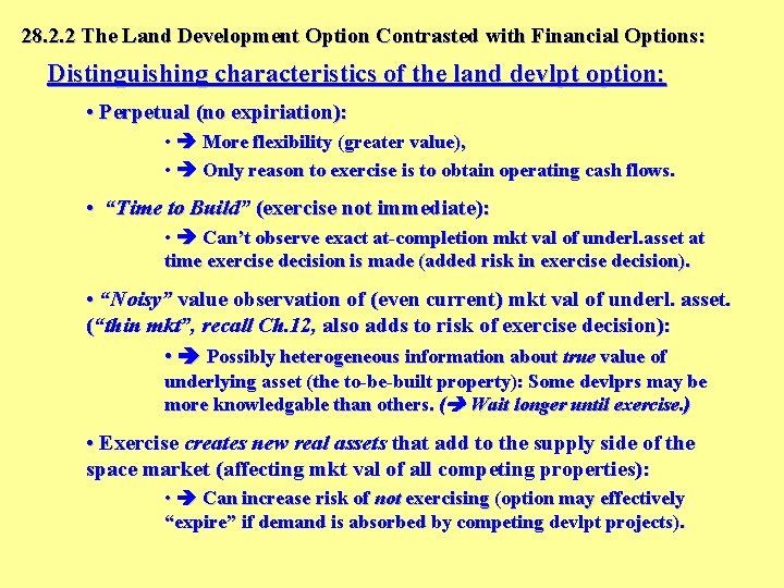 28. 2. 2 The Land Development Option Contrasted with Financial Options: Distinguishing characteristics of