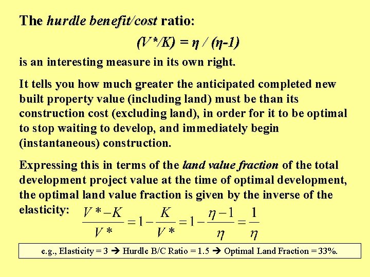 The hurdle benefit/cost ratio: (V*/K) = η / (η-1) is an interesting measure in