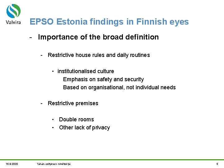 EPSO Estonia findings in Finnish eyes - Importance of the broad definition - Restrictive