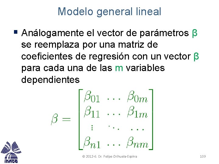 Modelo general lineal § Análogamente el vector de parámetros β se reemplaza por una