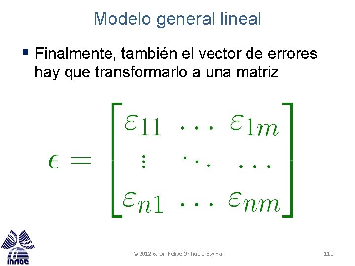 Modelo general lineal § Finalmente, también el vector de errores hay que transformarlo a