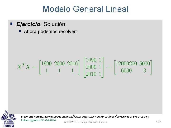 Modelo General Lineal § Ejercicio: Solución: § Ahora podemos resolver: Elaboración propia, pero inspirado