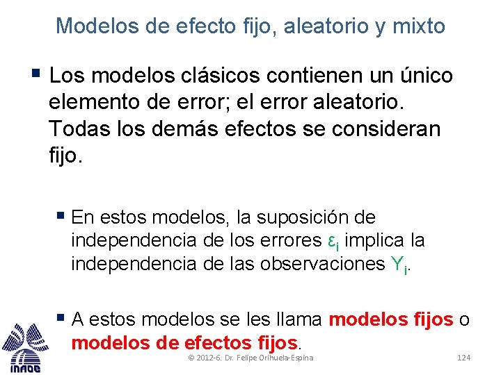 Modelos de efecto fijo, aleatorio y mixto § Los modelos clásicos contienen un único