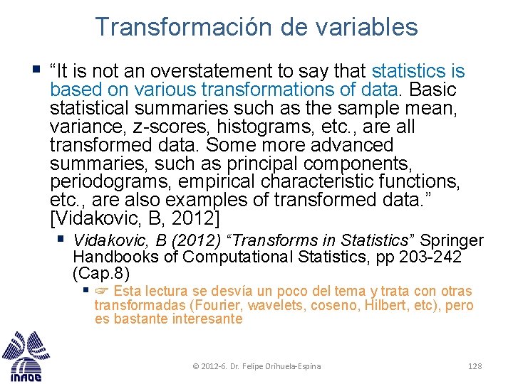 Transformación de variables § “It is not an overstatement to say that statistics is