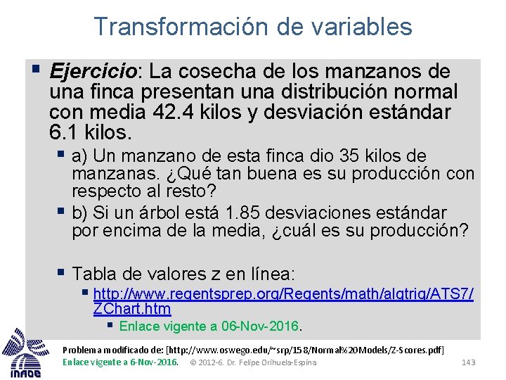 Transformación de variables § Ejercicio: La cosecha de los manzanos de una finca presentan