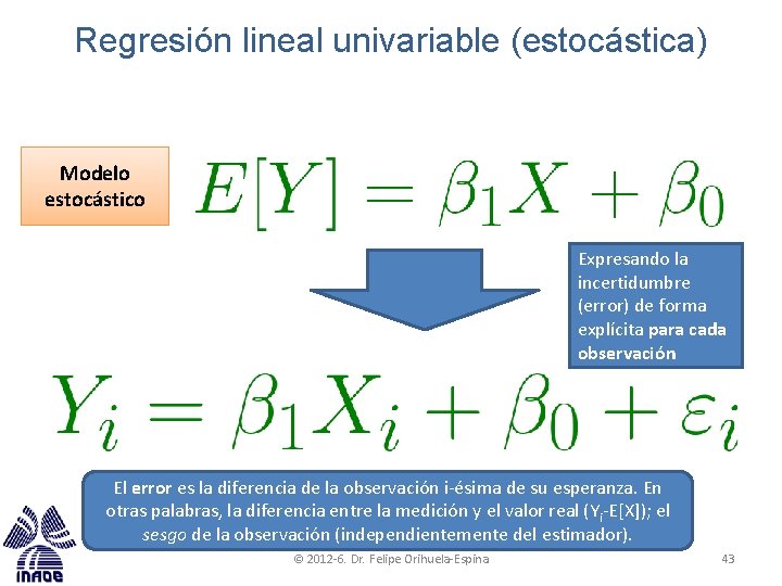 Regresión lineal univariable (estocástica) Modelo estocástico Expresando la incertidumbre (error) de forma explícita para