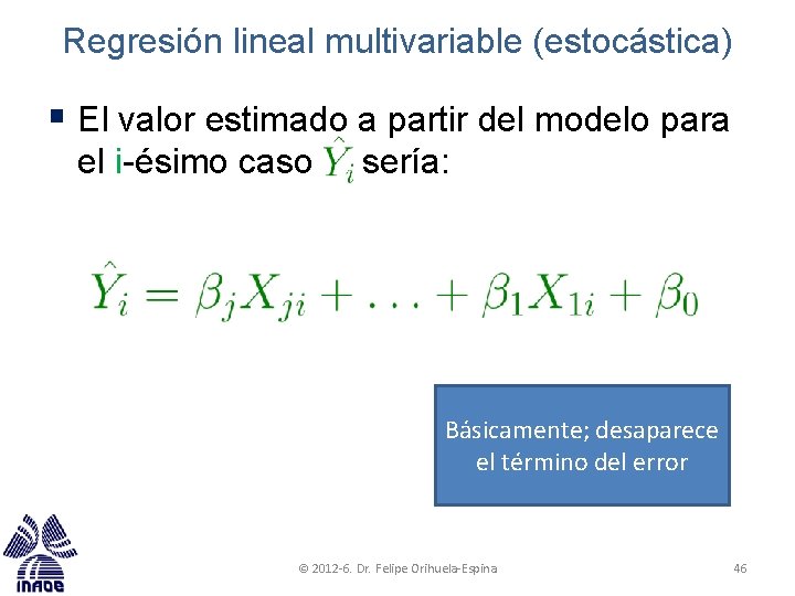 Regresión lineal multivariable (estocástica) § El valor estimado a partir del modelo para el