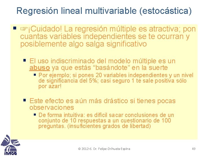 Regresión lineal multivariable (estocástica) § ☞¡Cuidado! La regresión múltiple es atractiva; pon cuantas variables