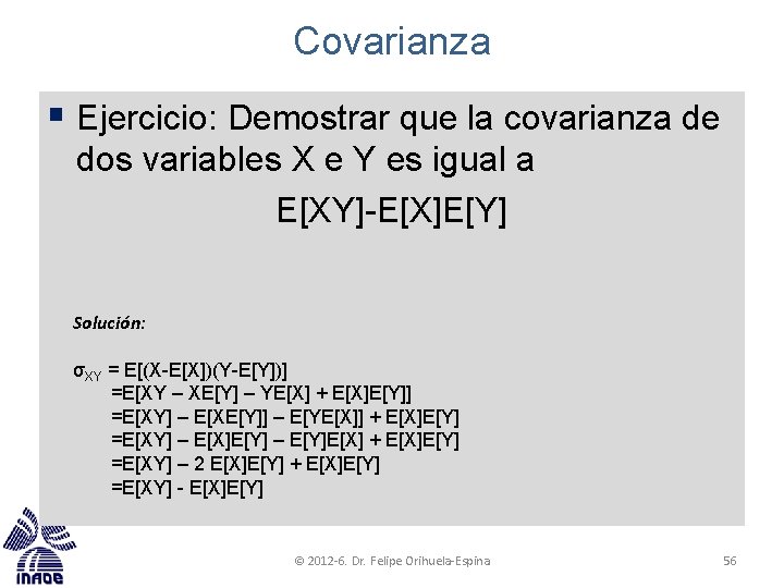 Covarianza § Ejercicio: Demostrar que la covarianza de dos variables X e Y es