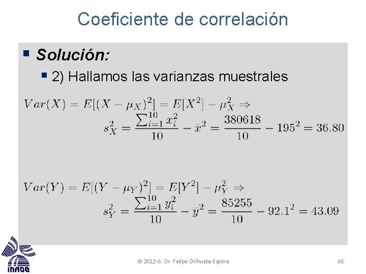 Coeficiente de correlación § Solución: § 2) Hallamos las varianzas muestrales © 2012 -6.
