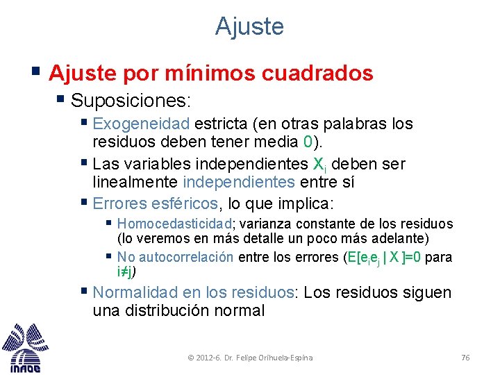 Ajuste § Ajuste por mínimos cuadrados § Suposiciones: § Exogeneidad estricta (en otras palabras