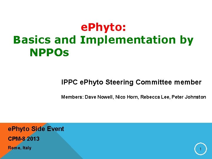 e. Phyto: Basics and Implementation by NPPOs IPPC e. Phyto Steering Committee member Members: