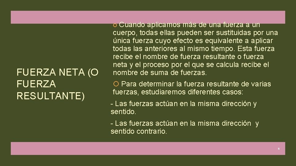 Cuando aplicamos más de una fuerza a un FUERZA NETA (O FUERZA RESULTANTE) Cuando aplicamos más de una fuerza a un FUERZA NETA (O FUERZA RESULTANTE)