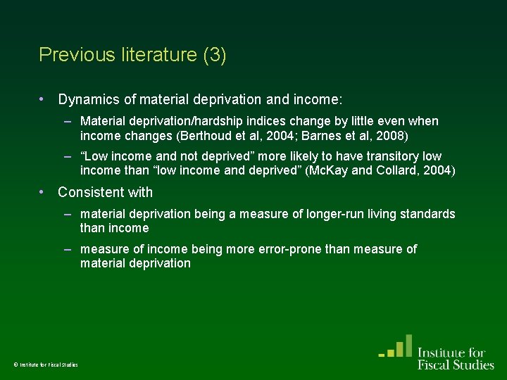 Previous literature (3) • Dynamics of material deprivation and income: – Material deprivation/hardship indices Previous literature (3) • Dynamics of material deprivation and income: – Material deprivation/hardship indices
