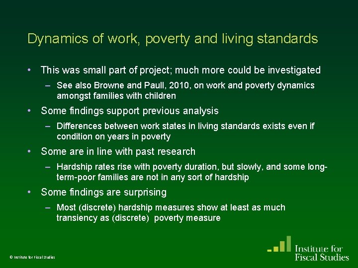Dynamics of work, poverty and living standards • This was small part of project; Dynamics of work, poverty and living standards • This was small part of project;