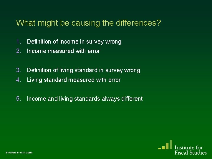 What might be causing the differences? 1. Definition of income in survey wrong 2. What might be causing the differences? 1. Definition of income in survey wrong 2.