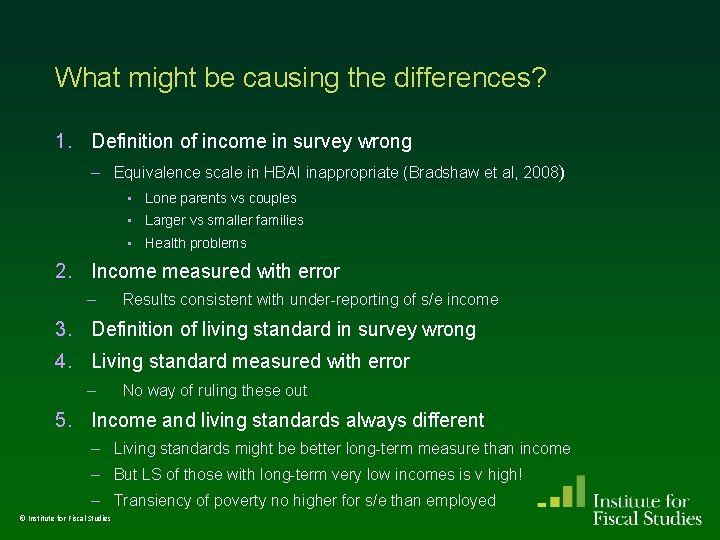 What might be causing the differences? 1. Definition of income in survey wrong – What might be causing the differences? 1. Definition of income in survey wrong –