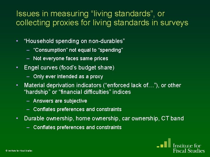 Issues in measuring “living standards”, or collecting proxies for living standards in surveys • Issues in measuring “living standards”, or collecting proxies for living standards in surveys •