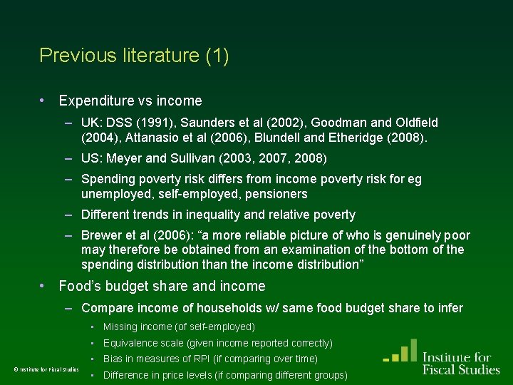 Previous literature (1) • Expenditure vs income – UK: DSS (1991), Saunders et al Previous literature (1) • Expenditure vs income – UK: DSS (1991), Saunders et al