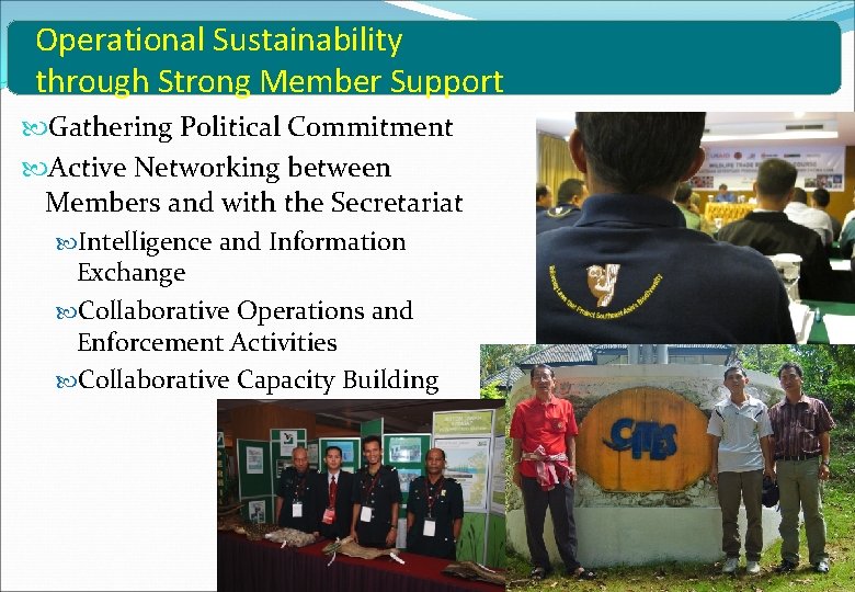 Operational Sustainability through Strong Member Support Gathering Political Commitment Active Networking between Members and