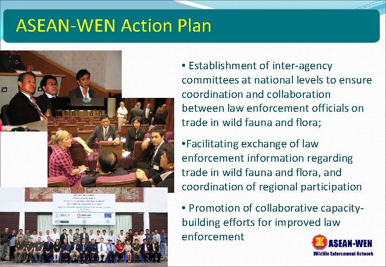 ASEAN-WEN Action Plan • Establishment of inter-agency committees at national levels to ensure coordination