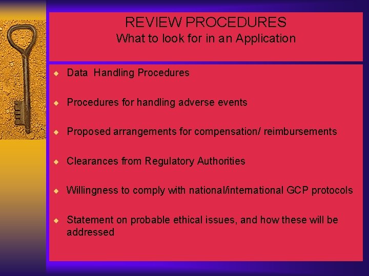 REVIEW PROCEDURES What to look for in an Application ¨ Data Handling Procedures ¨