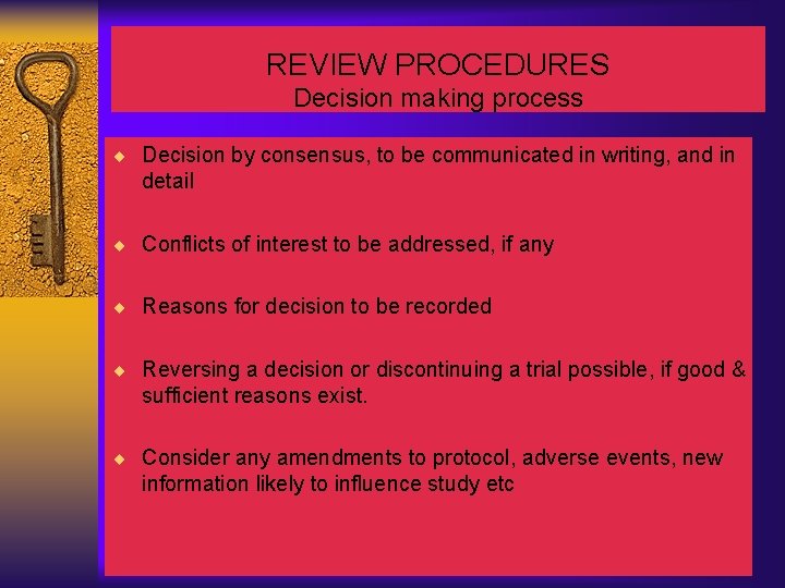 REVIEW PROCEDURES Decision making process ¨ Decision by consensus, to be communicated in writing,